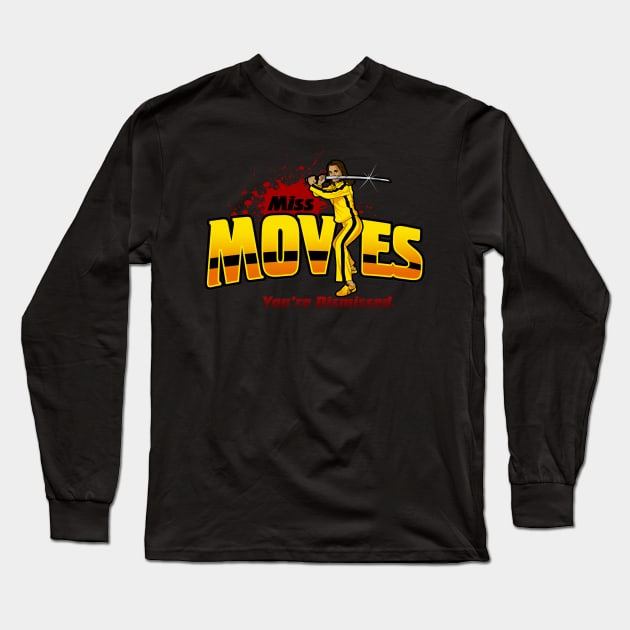 Miss Movies You're Dismissed Long Sleeve T-Shirt by missmovies